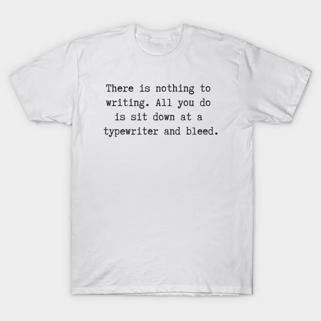 Nothing to Writing T-Shirt by ryanmcintire1232